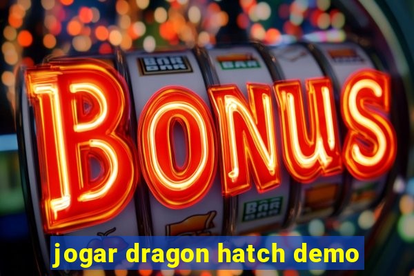 jogar dragon hatch demo